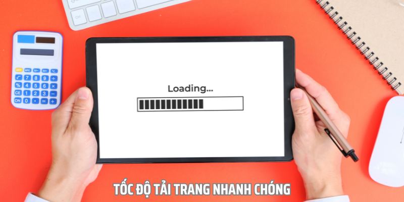 Tốc độ tải trang nhanh chóng